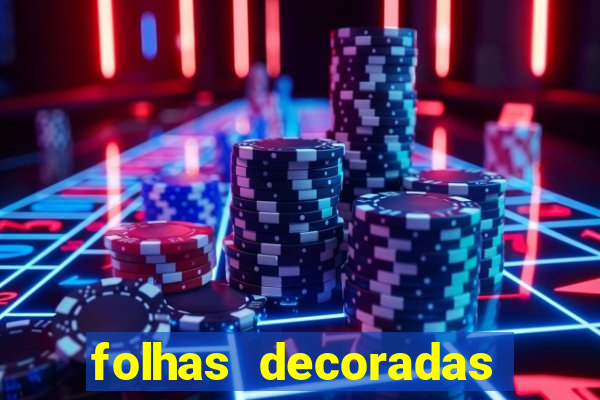 folhas decoradas para imprimir